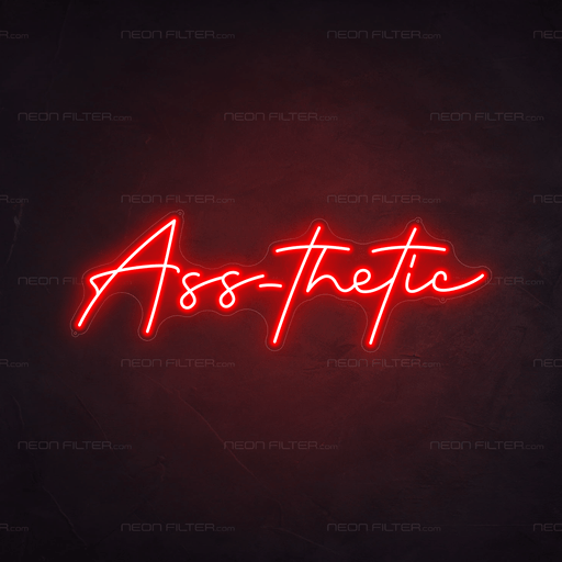 Ass - thetic Neon Sign - Neon Filter