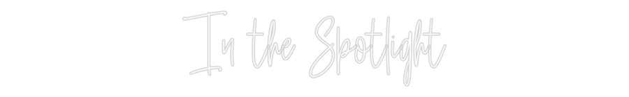 Custom Neon: In the Spotli...