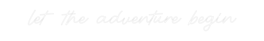 Custom Neon: let the adven...