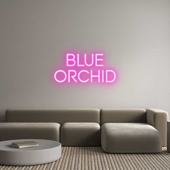 Custom Neon: BLUE
ORCHID