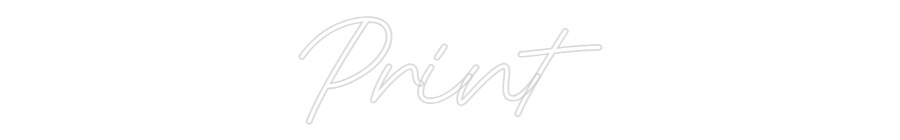 Custom Neon: Print