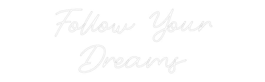 Custom Neon: Follow Your
...
