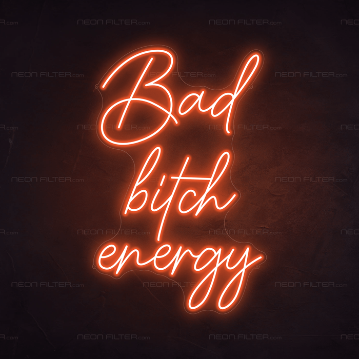 Bad Bitch Energy Neon Sign - Neon Filter