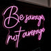 Be Savage, Not Average Neon Sign - Neon Filter