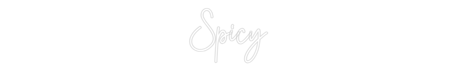 Custom Neon: Spicy