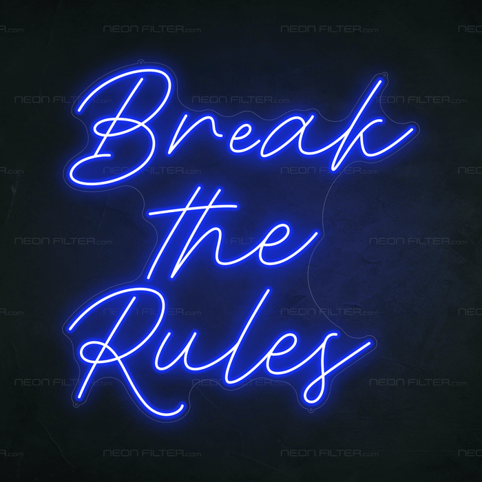 Break The Rules Neon Sign - Neon Filter