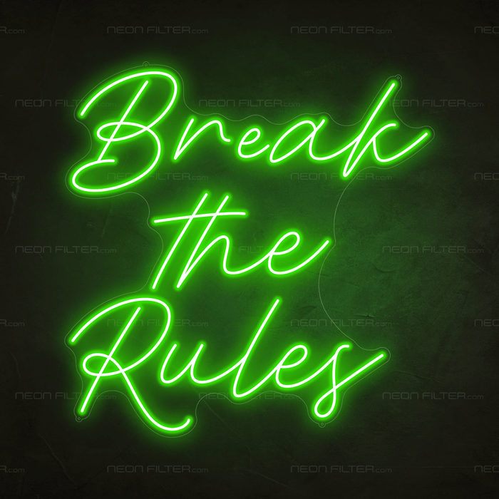 Break The Rules Neon Sign - Neon Filter