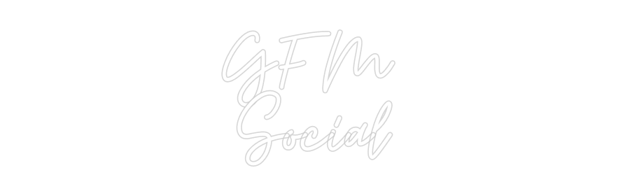 Custom Neon: GFM 
Social