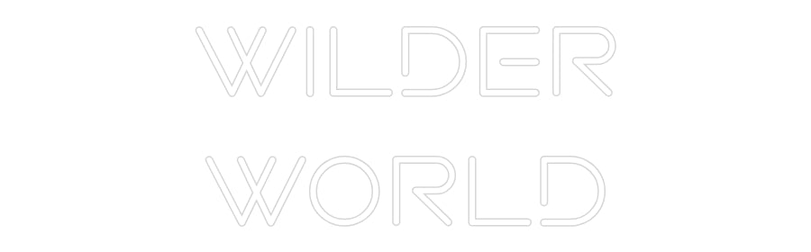 Custom Neon: WILDER
WORLD