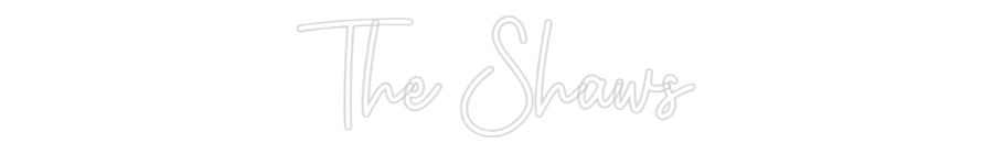Custom Neon: The Shaws