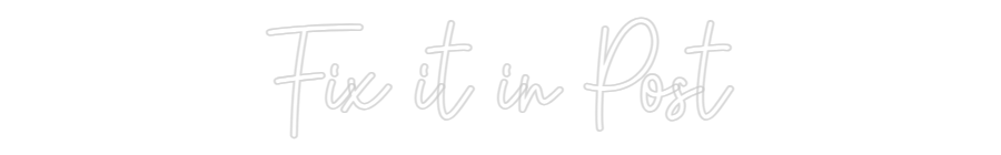 Custom Neon: Fix it in Post