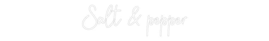 Custom Neon: Salt & pepper