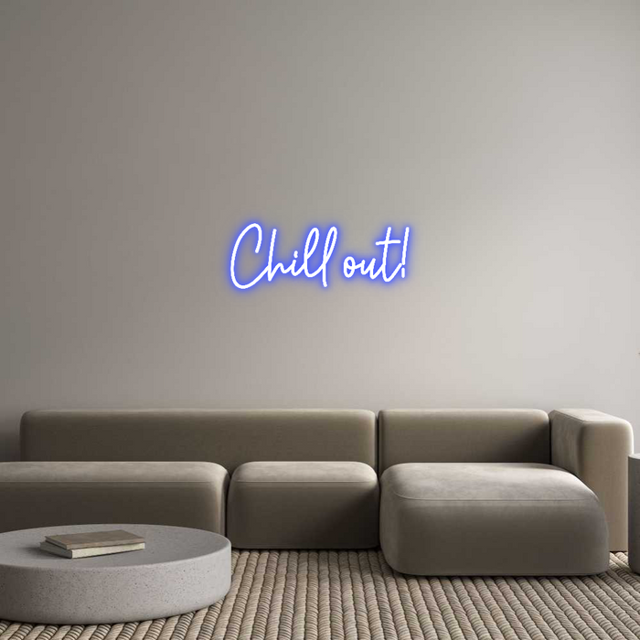 Custom Neon: Chill out!