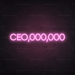 CEO,000,000 Neon Sign - Neon Filter