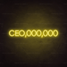 CEO,000,000 Neon Sign - Neon Filter