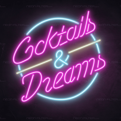 Cocktails & Dreams Neon Sign - LED Neon Lights - Neon Filter