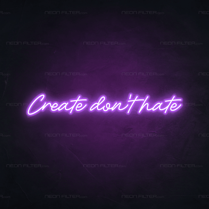 Create Don't Hate Neon Sign - Neon Filter