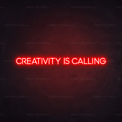 Creativity Is Calling Neon Sign - Neon Filter