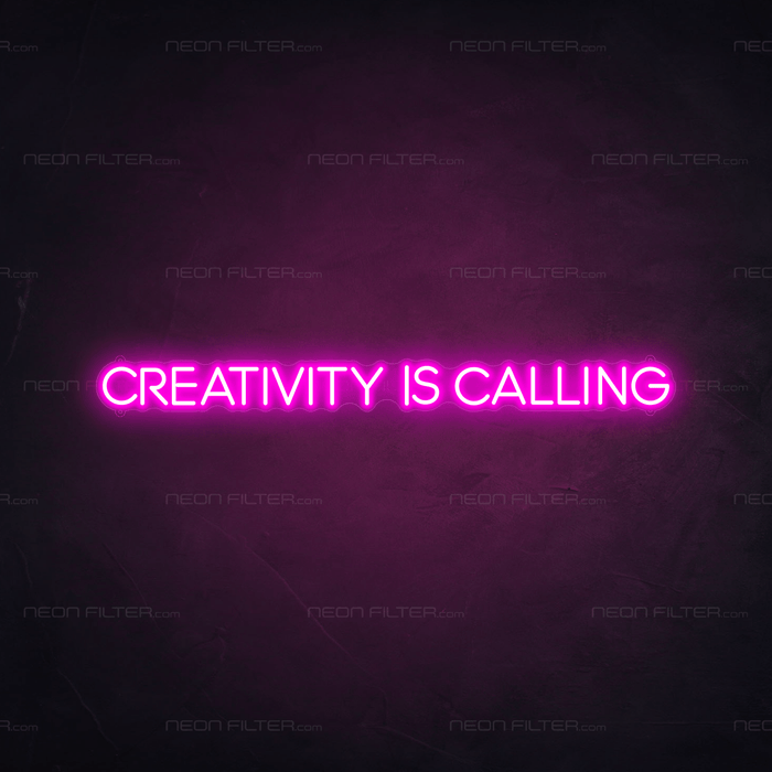 Creativity Is Calling Neon Sign - Neon Filter