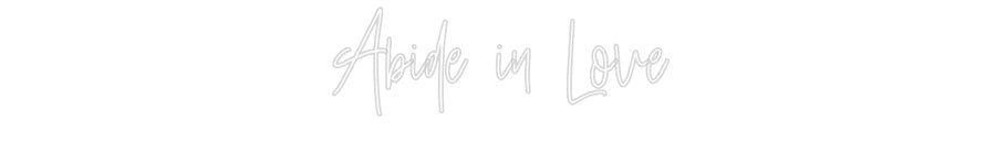 Custom Neon: Abide in Love - Neon Filter