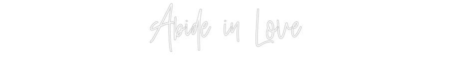 Custom Neon: Abide in Love - Neon Filter