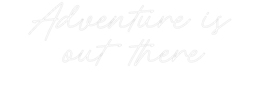 Custom Neon: Adventure is ... - Neon Filter