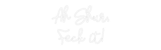 Custom Neon: Ah Shur, Fec... - Neon Filter