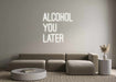 Custom Neon: ALCOHOL YOU... - Neon Filter