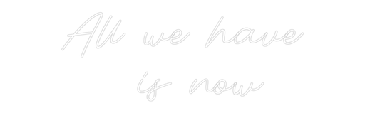 Custom Neon: All we have ... - Neon Filter