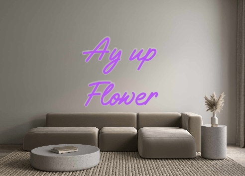 Custom Neon: Ay up Flower - Neon Filter