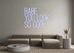 Custom Neon: BABE YOU LOO... - Neon Filter