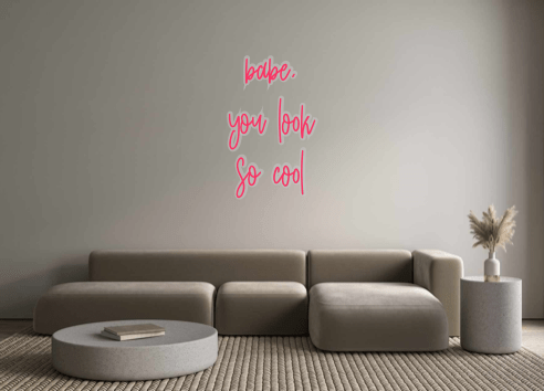 Custom Neon: babe, you loo... - Neon Filter