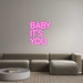 Custom Neon: Baby it’s y... - Neon Filter