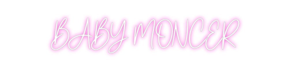 Custom Neon: BABY MONCER - Neon Filter