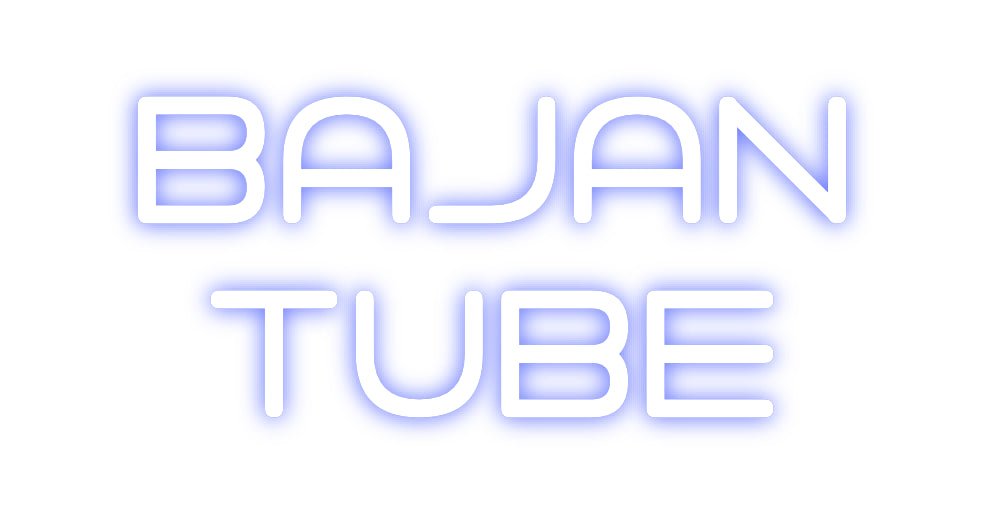 Custom Neon: BAJAN TUBE - Neon Filter