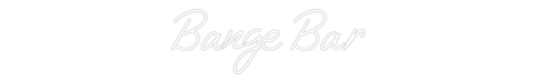 Custom Neon: Bange Bar - Neon Filter