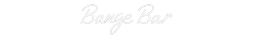 Custom Neon: Bange Bar - Neon Filter