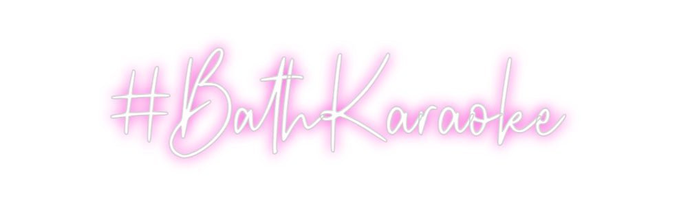 Custom Neon: #BathKaraoke - Neon Filter