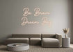 Custom Neon: Be Brave Dre... - Neon Filter