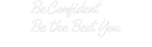 Custom Neon: Be Confident ... - Neon Filter