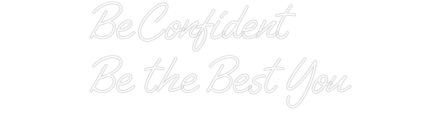 Custom Neon: Be Confident ... - Neon Filter