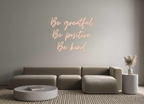 Custom Neon: Be greatful. ... - Neon Filter