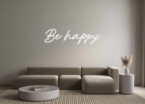 Custom Neon: Be happy - Neon Filter