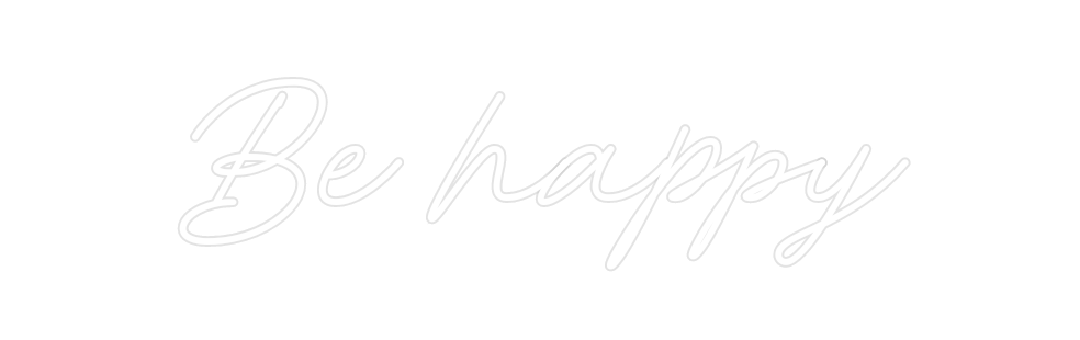 Custom Neon: Be happy - Neon Filter