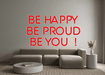 Custom Neon: Be Happy Be p... - Neon Filter