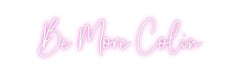 Custom Neon: Be More Colin - Neon Filter