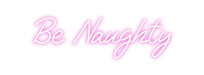 Custom Neon: Be Naughty - Neon Filter