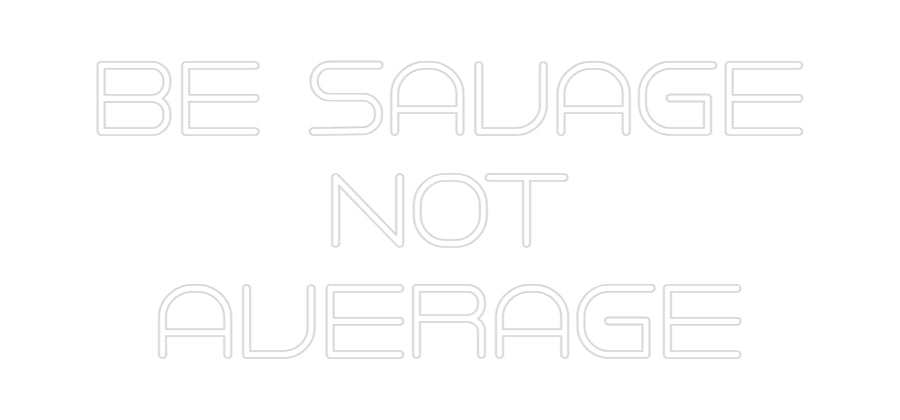 Custom Neon: Be Savage NO... - Neon Filter