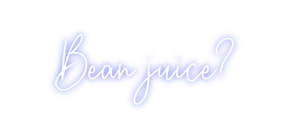 Custom Neon: Bean juice? - Neon Filter