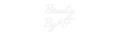 Custom Neon: Beauty By MF - Neon Filter